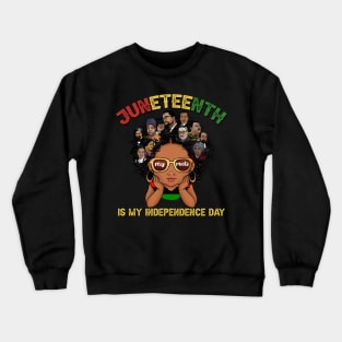 Juneteenth 1865 Juneteenth Is My Independence Day Women Kid Crewneck Sweatshirt